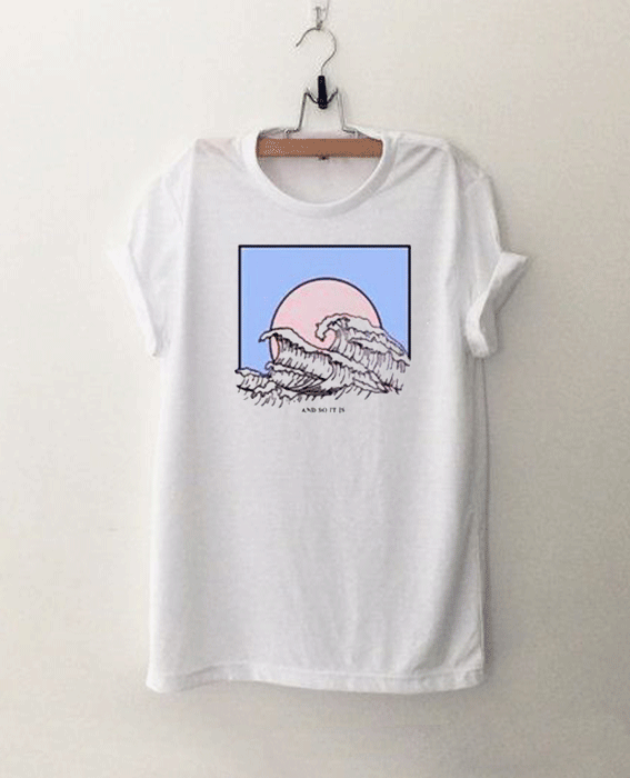 And So It Is Ocean Wave T Shirt