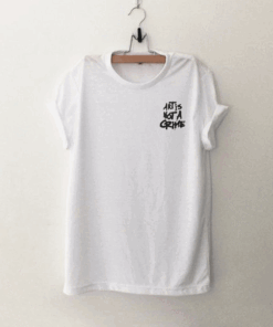Art is not a crime T Shirt