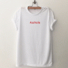 Asshole T Shirt