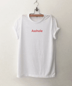 Asshole T Shirt