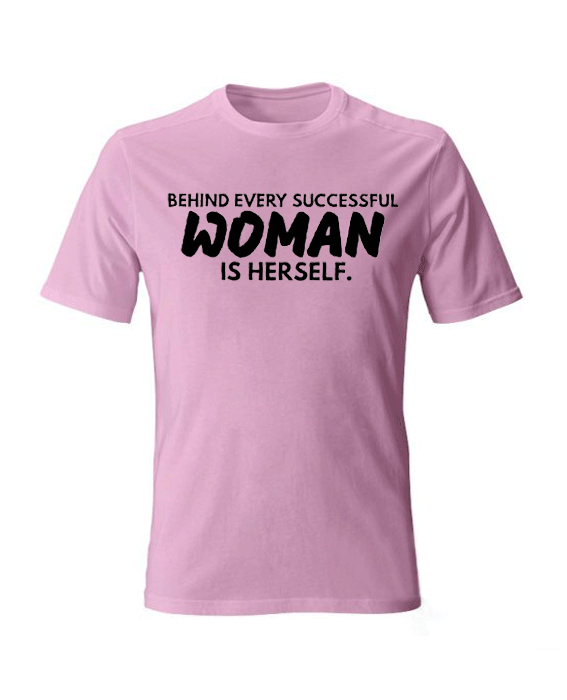 Behind every successful woman is herself. T Shirt