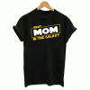 Best Mom In The Galaxy T Shirt