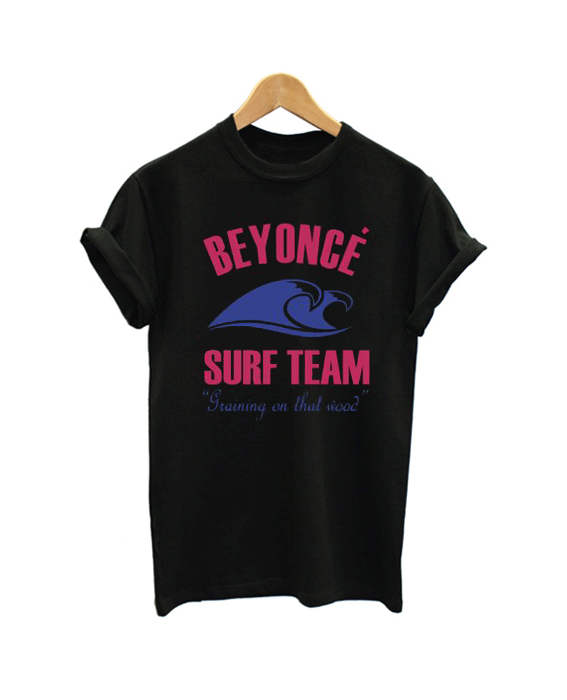 Beyonce Surf Team Unisex T Shirt