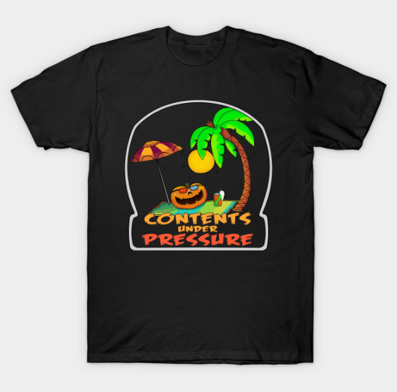 A Contents Under Pressure Summer T Shirt