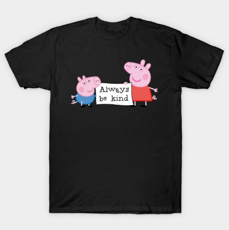 Always be kind T Shirt