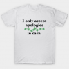 Apologies In Cash T Shirt