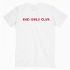 Bad Girls Club T Shirt