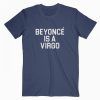Beyonce Is A Virgo T Shirt