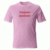Bonjour madame T Shirt