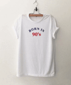 Born in 90s T Shirt