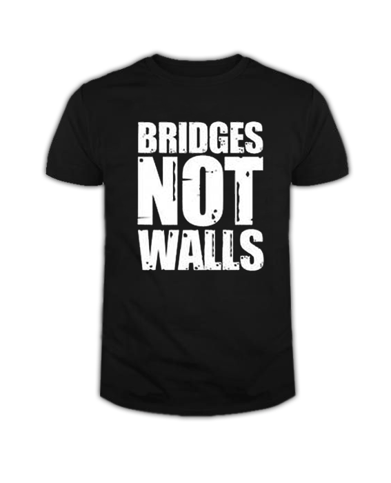 Bridges Not Walls T Shirt