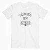 Calum Hood Is My Boyfriend T Shirt