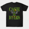 Cash Rules 2 T Shirt