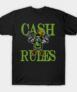 Cash Rules 2 T Shirt