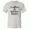 Coffee & Adventures T Shirt