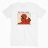 Don’t Be A Bitch Spiderman Meme T Shirt
