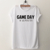 Game Day In Wilmington T Shirt