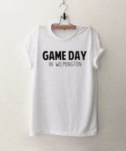 Game Day In Wilmington T Shirt