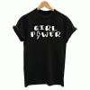 Girl Power Feminism T Shirt
