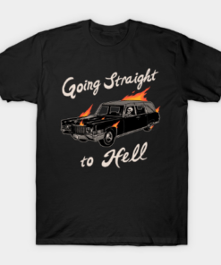 Going Straight To Hell T Shirt