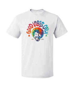 Good Vibes Only Bob Ros T Shirt