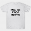 HELL IS OTHER PEOPLE T Shirt