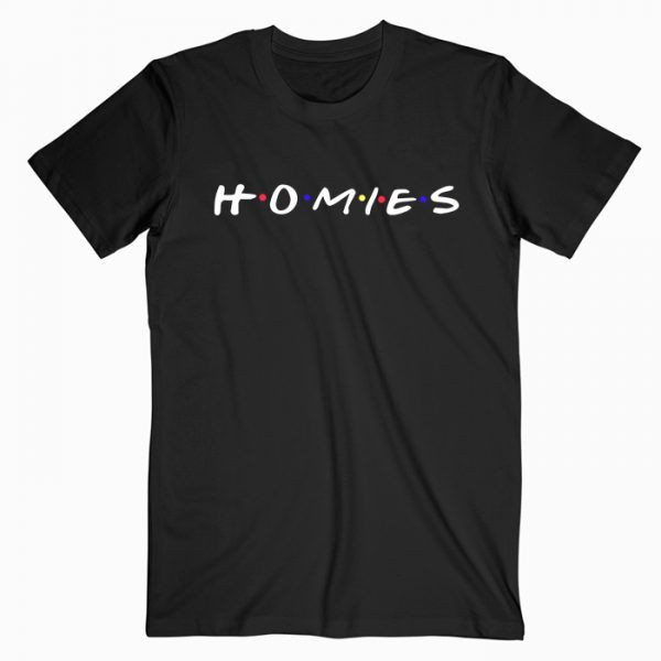 HOMIES-TV Show T Shirt