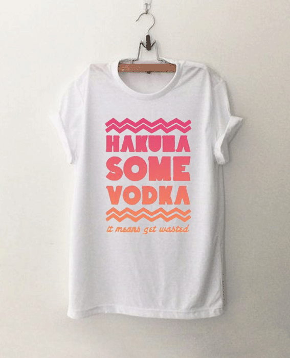 Hakuna some vodka T Shirt