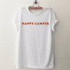 Happy Camper T Shirt