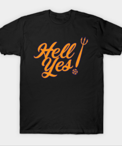 Hell Yes T Shirt