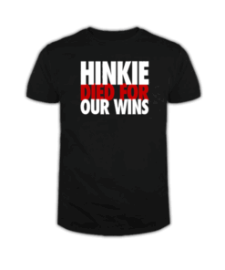 Hinkie Died for Our Wins T Shirt