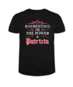I Am Patricia Proud To Be T Shirt
