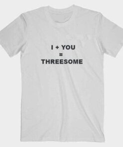 I+YOU=THREESOME T Shirt