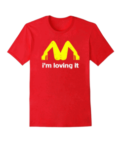 I'm Loving It Mc Donalds Funny T Shirt