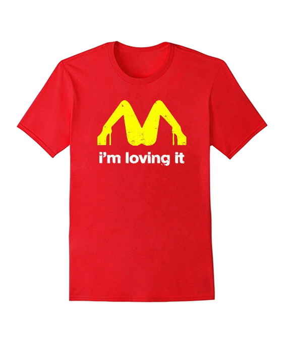 I'm Loving It Mc Donalds Funny T Shirt