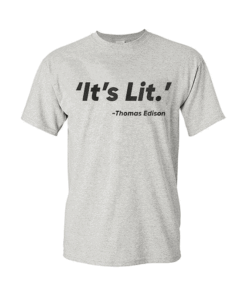 It's Lit T Shirt