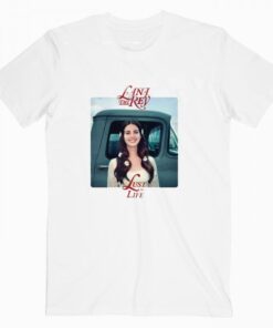 Lana Del Rey Lust For Life T Shirt