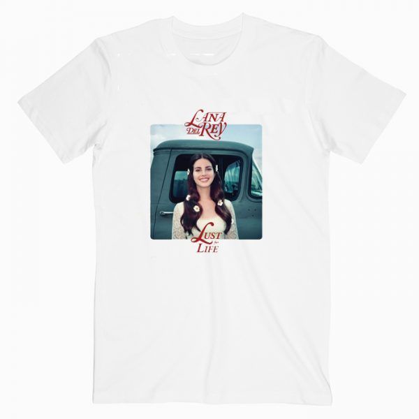 Lana Del Rey Lust For Life T Shirt