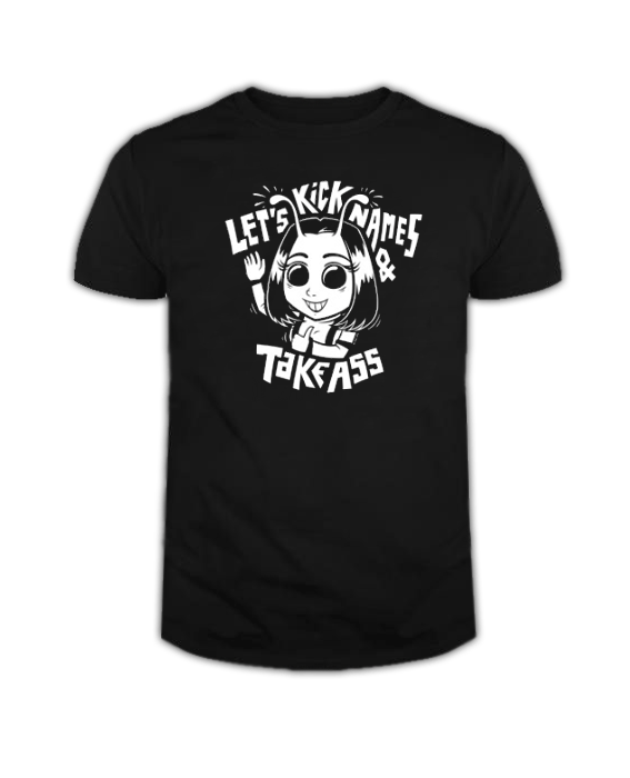 Let's Kick Names And Take Ass T Shirt