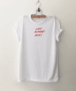 Love Always Wins T Shirt