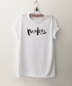 Maker T Shirt