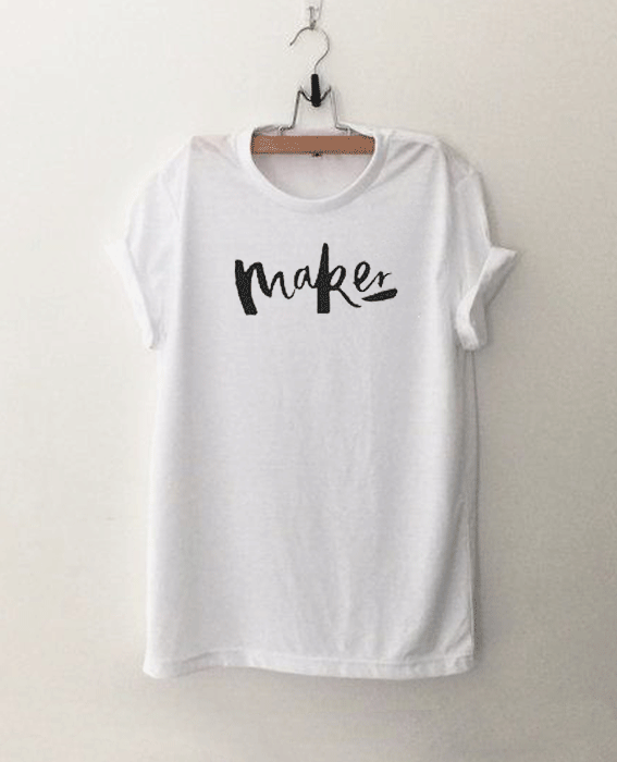 Maker T Shirt