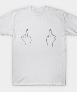 Middle Fingers Up T Shirt