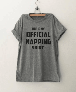 Nap Shirt with sayings Funny T Shirt