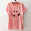No Thank You T Shirt