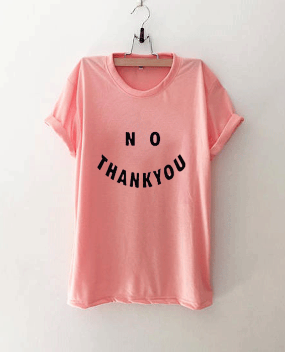 No Thank You T Shirt