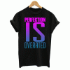 Perfection is overrated unisex T Shirt