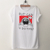 Pewdiepie But Can You Do This T Shirt