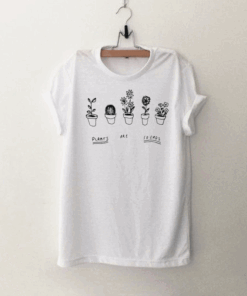 Plants are friends T Shirt