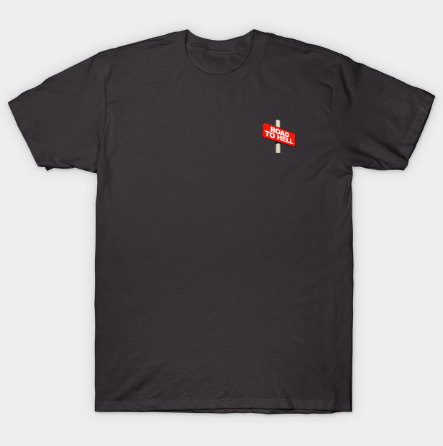 Road to hell T Shirt